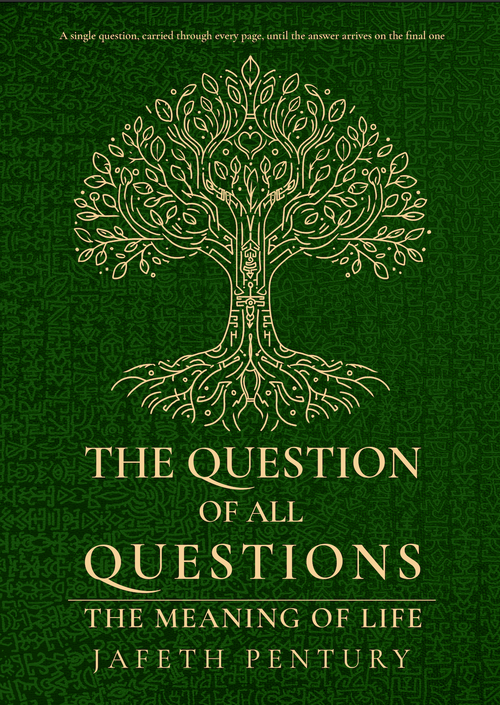 Book cover of 'The Question of All Questions: The Meaning of Life' by Jafeth Pentury, featuring a large gold tree of life illustration on a textured dark green background.